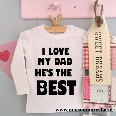  Shirtje I love my dad he is the best 