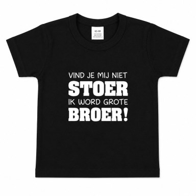 shirtje Vind je mij niet stoer? Want ik word grote broer!